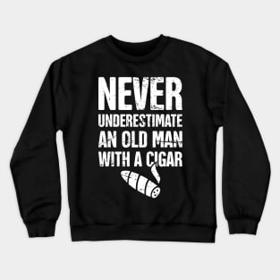 An Old Man With A Cigar Crewneck Sweatshirt